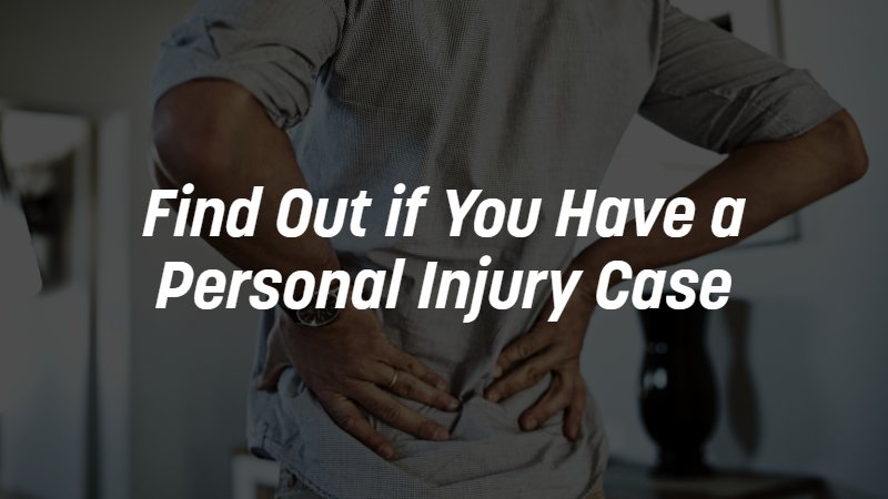 Find Out if You Have a Personal Injury Case