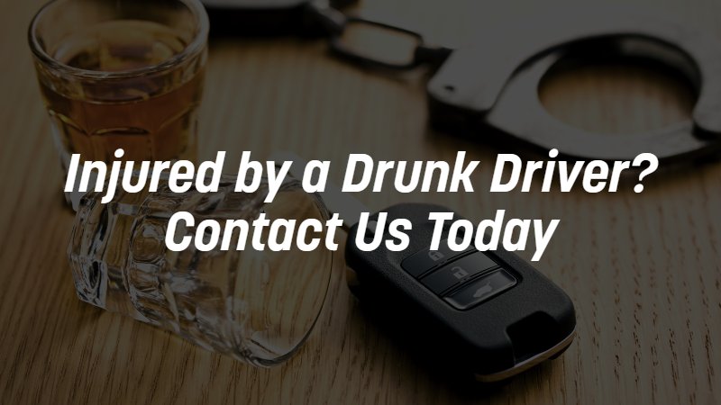 Injured by a drunk driver? Contact us today