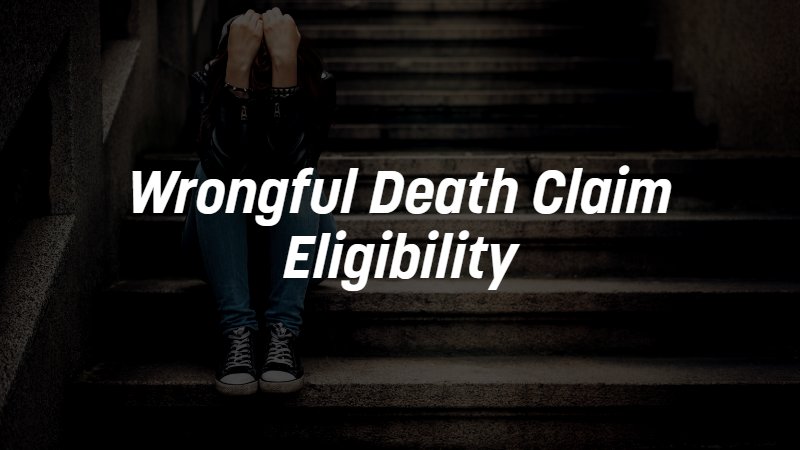 Find out if you can file a claim for a wrongful death