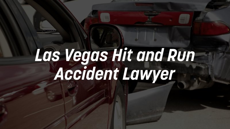 Las Vegas Hit and Run Accident Lawyer 